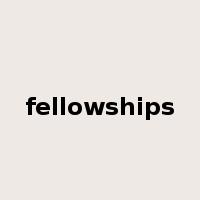 fellowships是什么意思