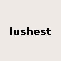 lushest是什么意思