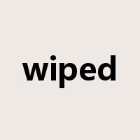 wiped是什么意思
