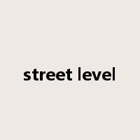 street level是什么意思