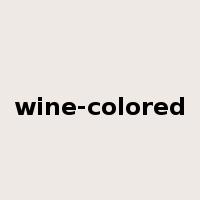 wine-colored是什么意思