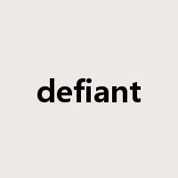 defiant是什么意思