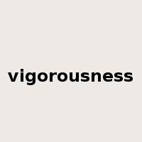 vigorousness是什么意思