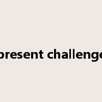 present challenge是什么意思
