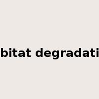 habitat degradation是什么意思