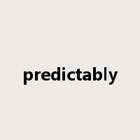 predictably是什么意思