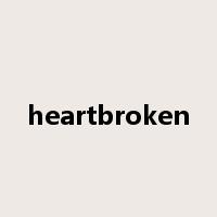 heartbroken是什么意思