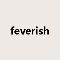 feverish是什么意思