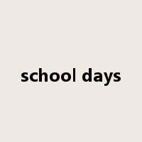 school days是什么意思