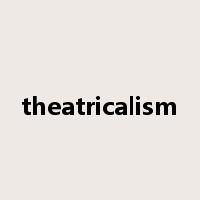 theatricalism是什么意思