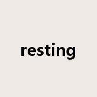 resting是什么意思