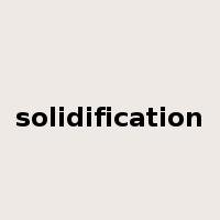 solidification是什么意思