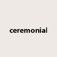 ceremonial是什么意思