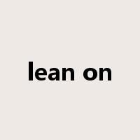 lean on是什么意思