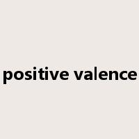 positive valence是什么意思
