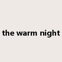 the warm night是什么意思