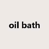 oil bath是什么意思