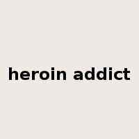 heroin addict是什么意思