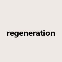 regeneration是什么意思