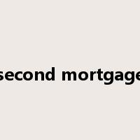 second mortgage是什么意思