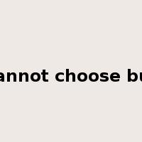 cannot choose but是什么意思
