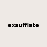 exsufflate是什么意思