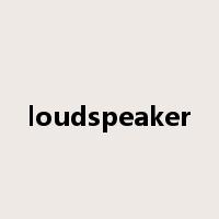 loudspeaker是什么意思