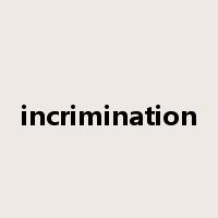 incrimination是什么意思