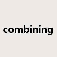 combining是什么意思
