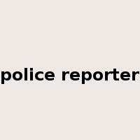 police reporter是什么意思