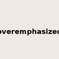 overemphasized是什么意思