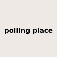 polling place是什么意思