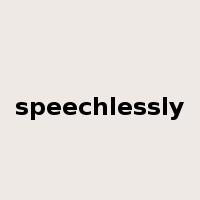speechlessly是什么意思