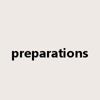 preparations是什么意思