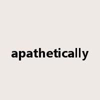 apathetically是什么意思