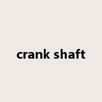 crank shaft是什么意思
