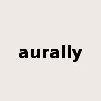 aurally是什么意思
