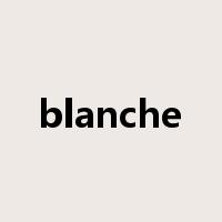 blanche是什么意思