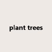 plant trees是什么意思