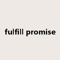 fulfill promise是什么意思