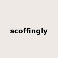scoffingly是什么意思