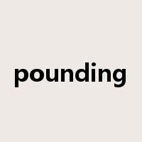 pounding是什么意思