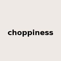 choppiness是什么意思