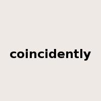 coincidently是什么意思