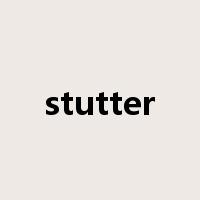 stutter是什么意思
