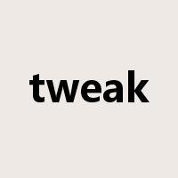tweak是什么意思