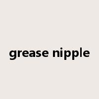 grease nipple是什么意思