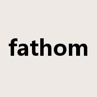 fathom是什么意思