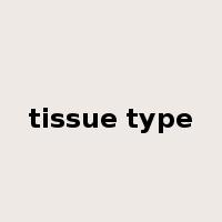 tissue type是什么意思