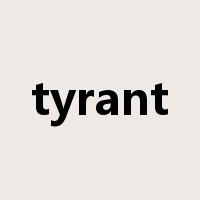 tyrant是什么意思
